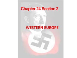 Chapter 24 Section2
WESTERN EUROPE
 