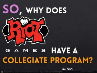 RIOT's Collegiate Program