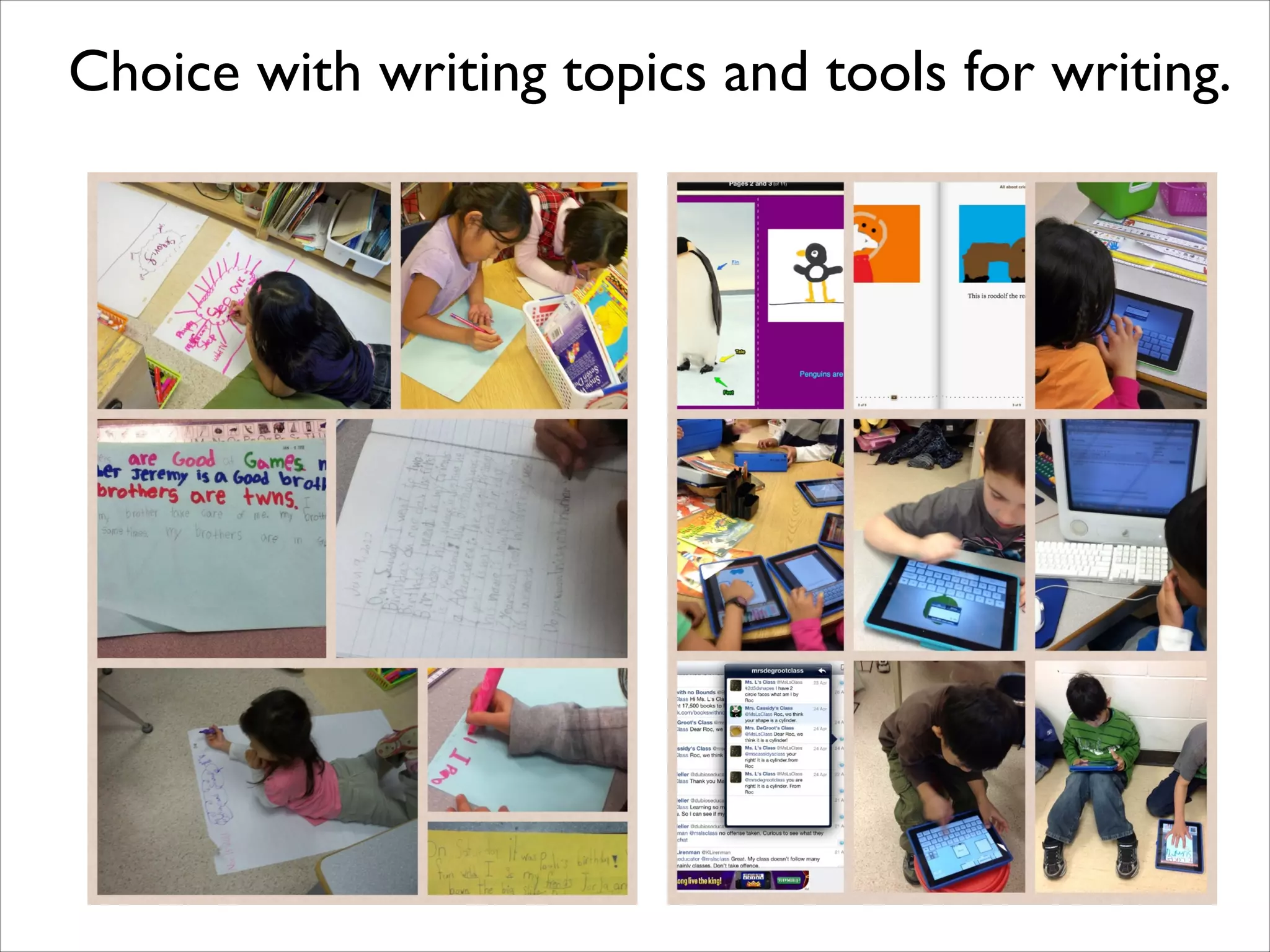 Choice with writing topics and tools for writing.
 