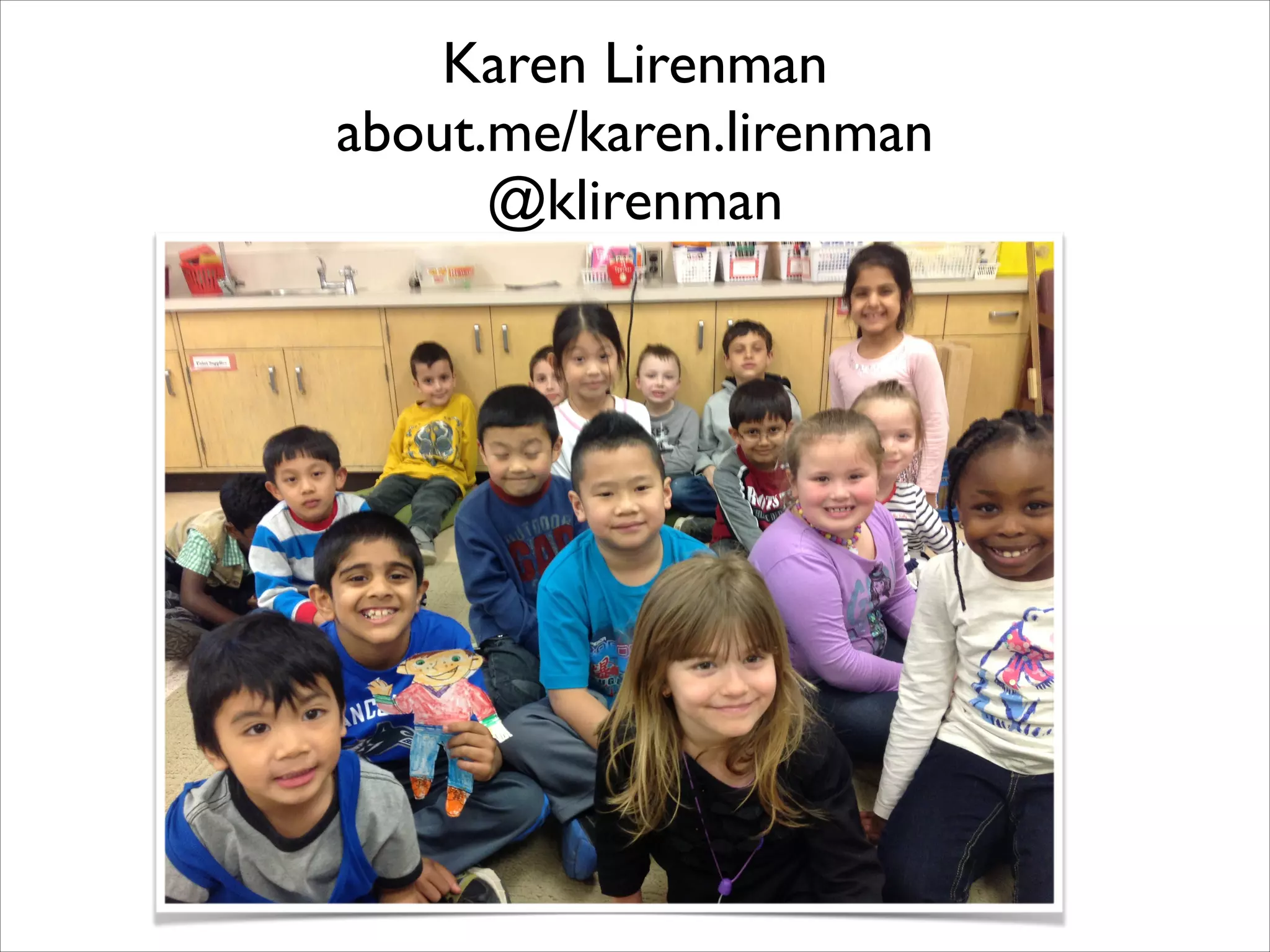 Karen Lirenman
about.me/karen.lirenman
@klirenman
 