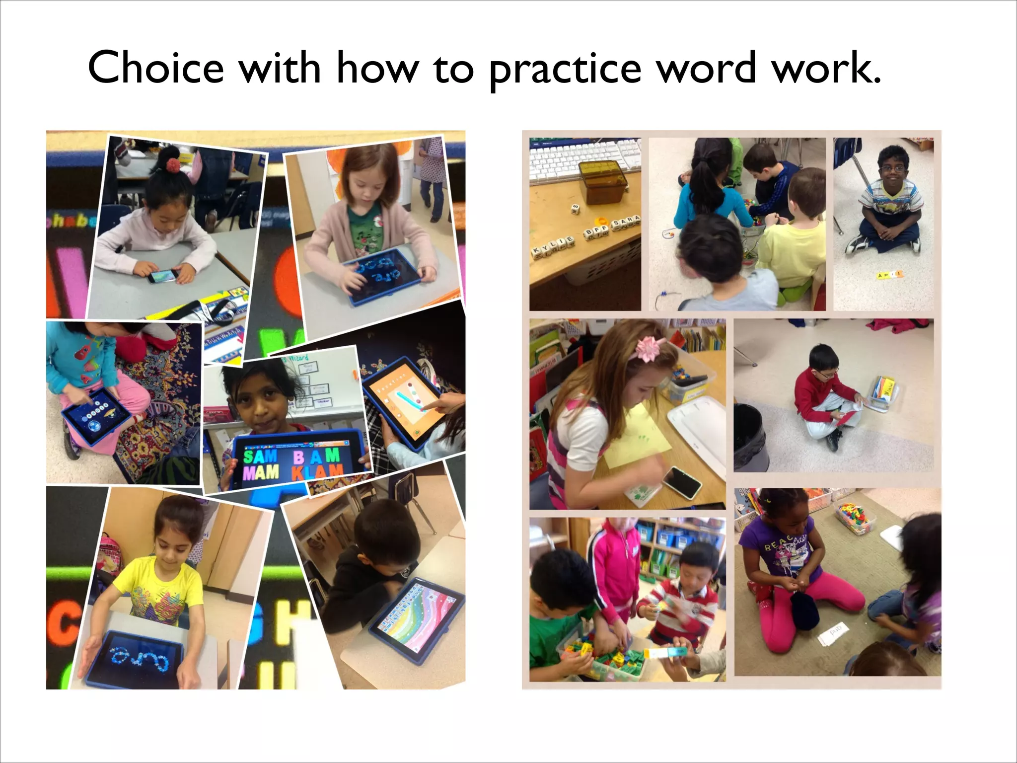Choice with how to practice word work.
 