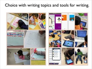 Choice with writing topics and tools for writing.
 