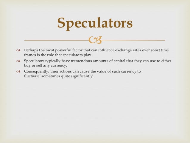 Role of speculators in forex market