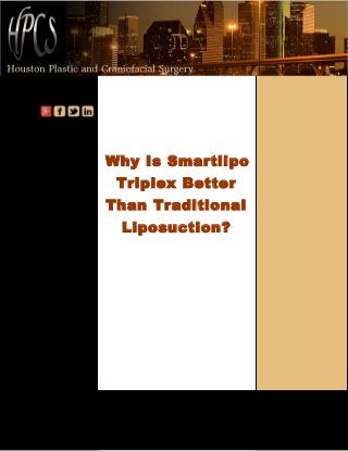 http://www.hpcsurgery.com/                                                                                               

Why Is Smartlipo
Triplex Better
Than Traditional
Liposuction?

 