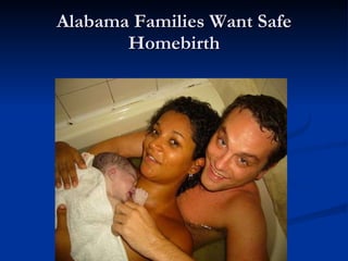 Alabama Families Want Safe Homebirth 