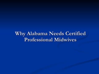 Why Alabama Needs Certified Professional Midwives 
