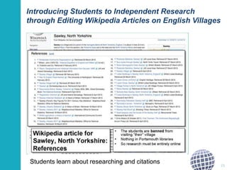 Introducing Students to Independent Research 
through Editing Wikipedia Articles on English Villages 
Students learn about researching and citations 
25 
 