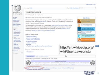 Today’s Goal : Create a User Profile 
http://en.wikipedia.org/ 
wiki/User:Lawsonstu 
41 
 