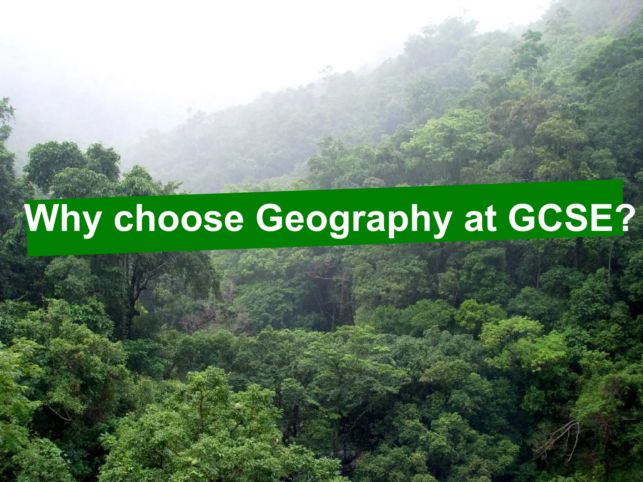 Why Choose Gcse Geography? | PPT