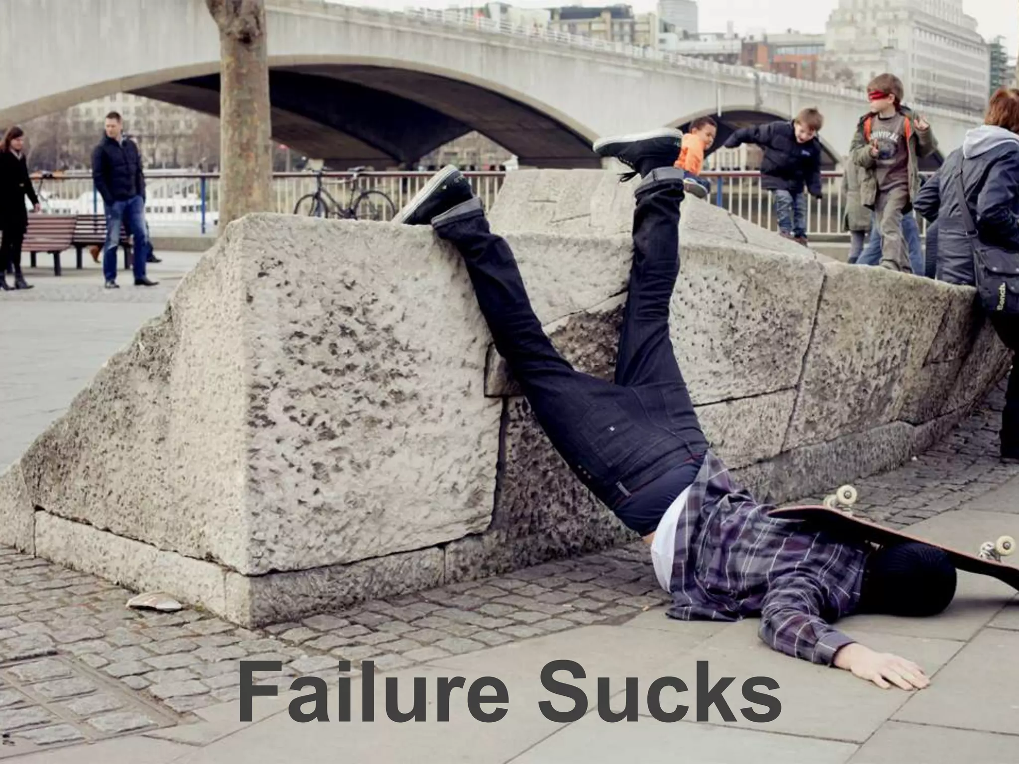 Failure Sucks
 