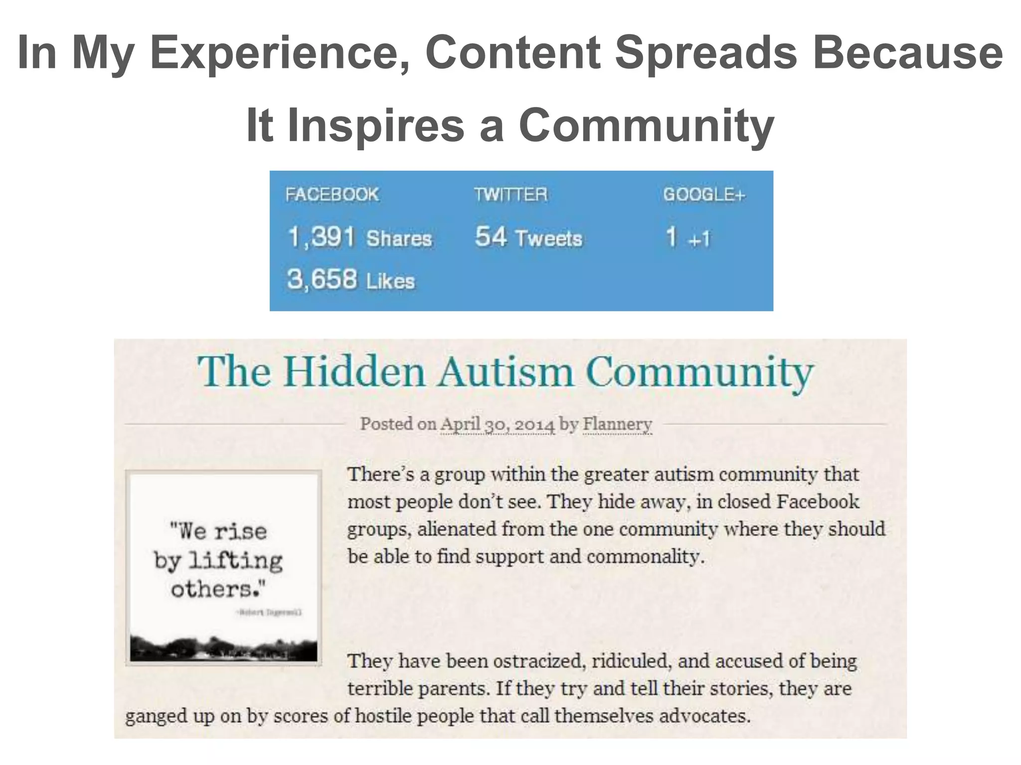 In My Experience, Content Spreads Because
It Inspires a Community
 