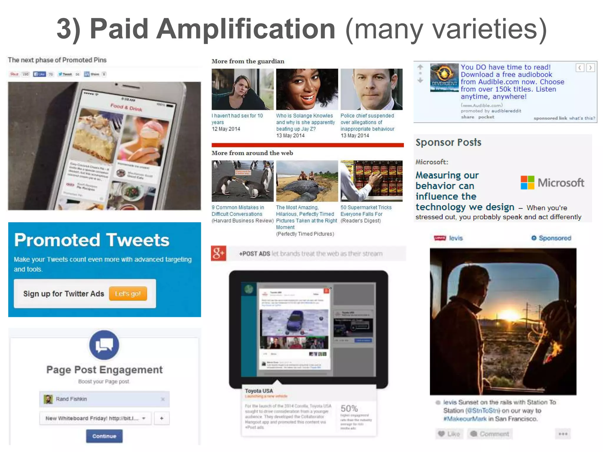 3) Paid Amplification (many varieties)
 