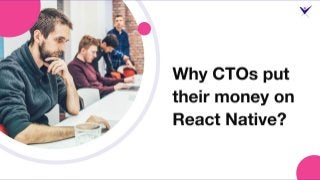 Why CTOs put their money on React Native?
