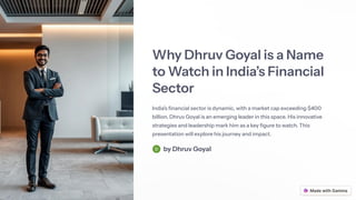 Why Dhruv Goyal is a Name to Watch in India’s Financial Sector? | PDF