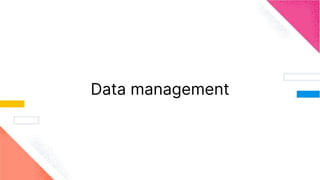 Data management
 