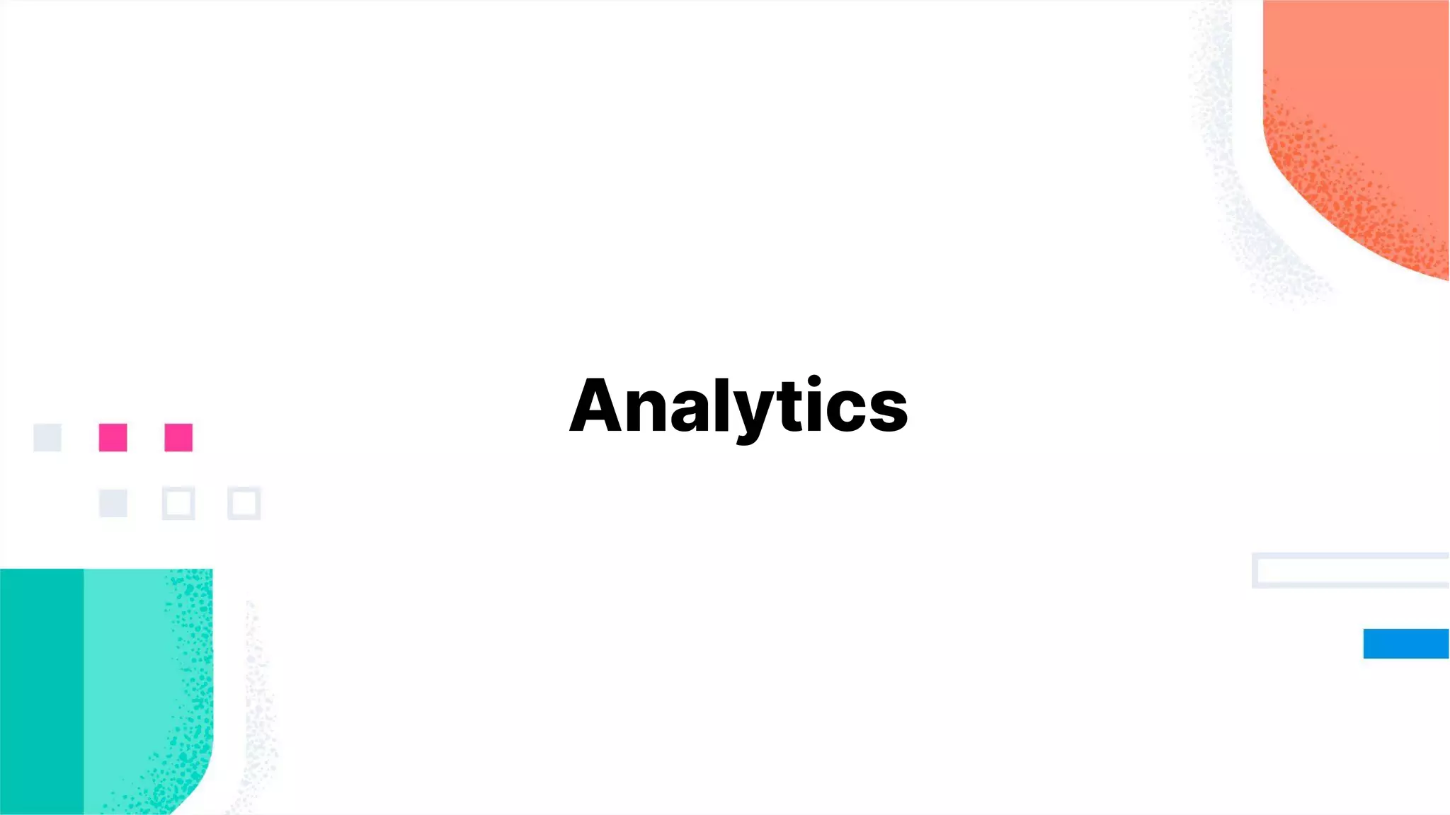 Analytics
 