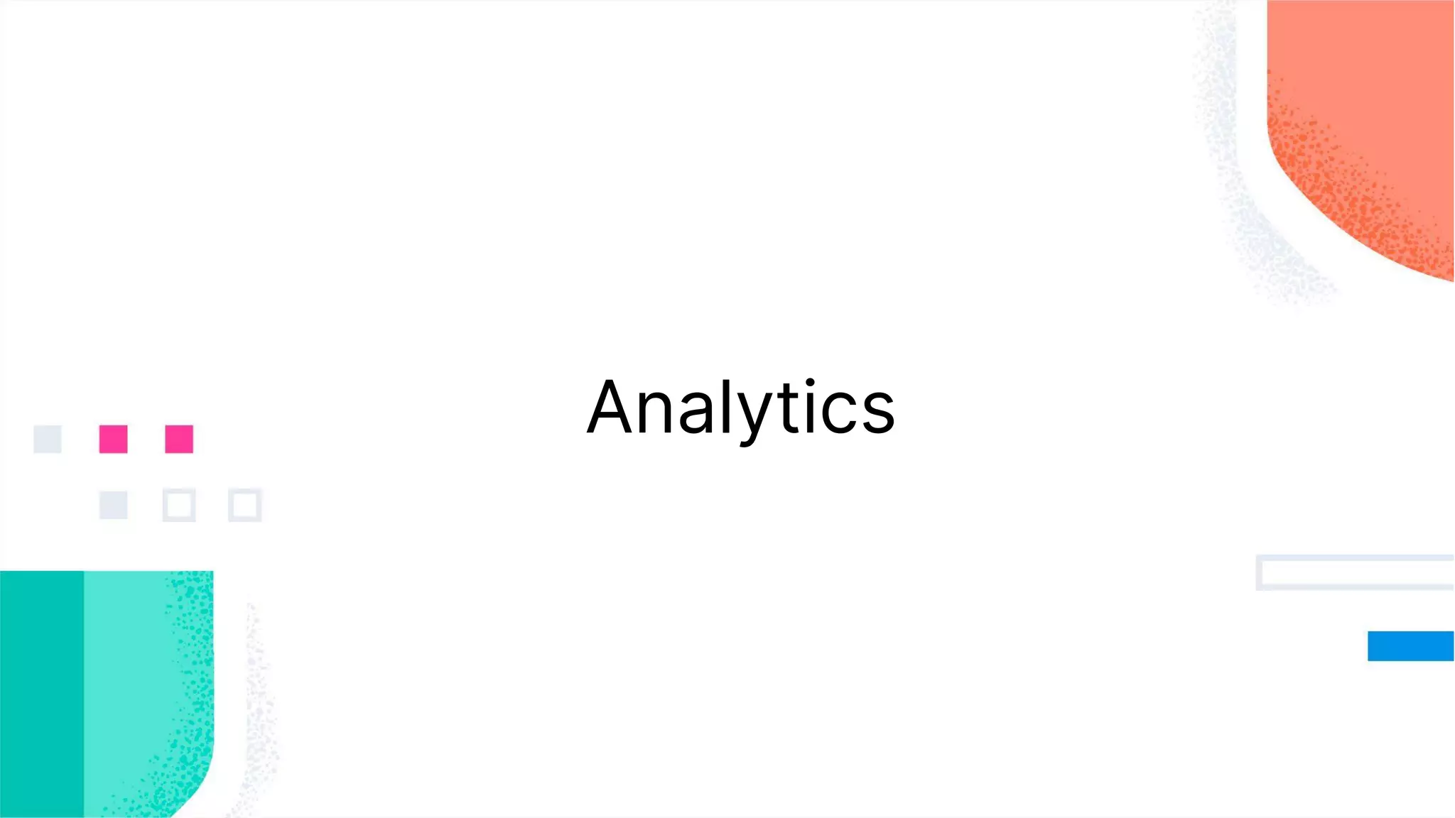 Analytics
 