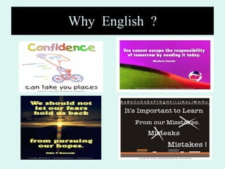 Why  English  ? 