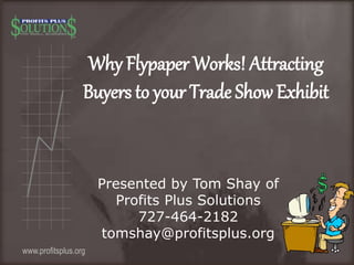 Presented by Tom Shay of
Profits Plus Solutions
727-464-2182
tomshay@profitsplus.orgwww.profitsplus.org
 