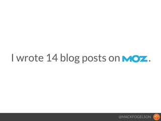 @MACKFOGELSON
I wrote 14 blog posts on .
 