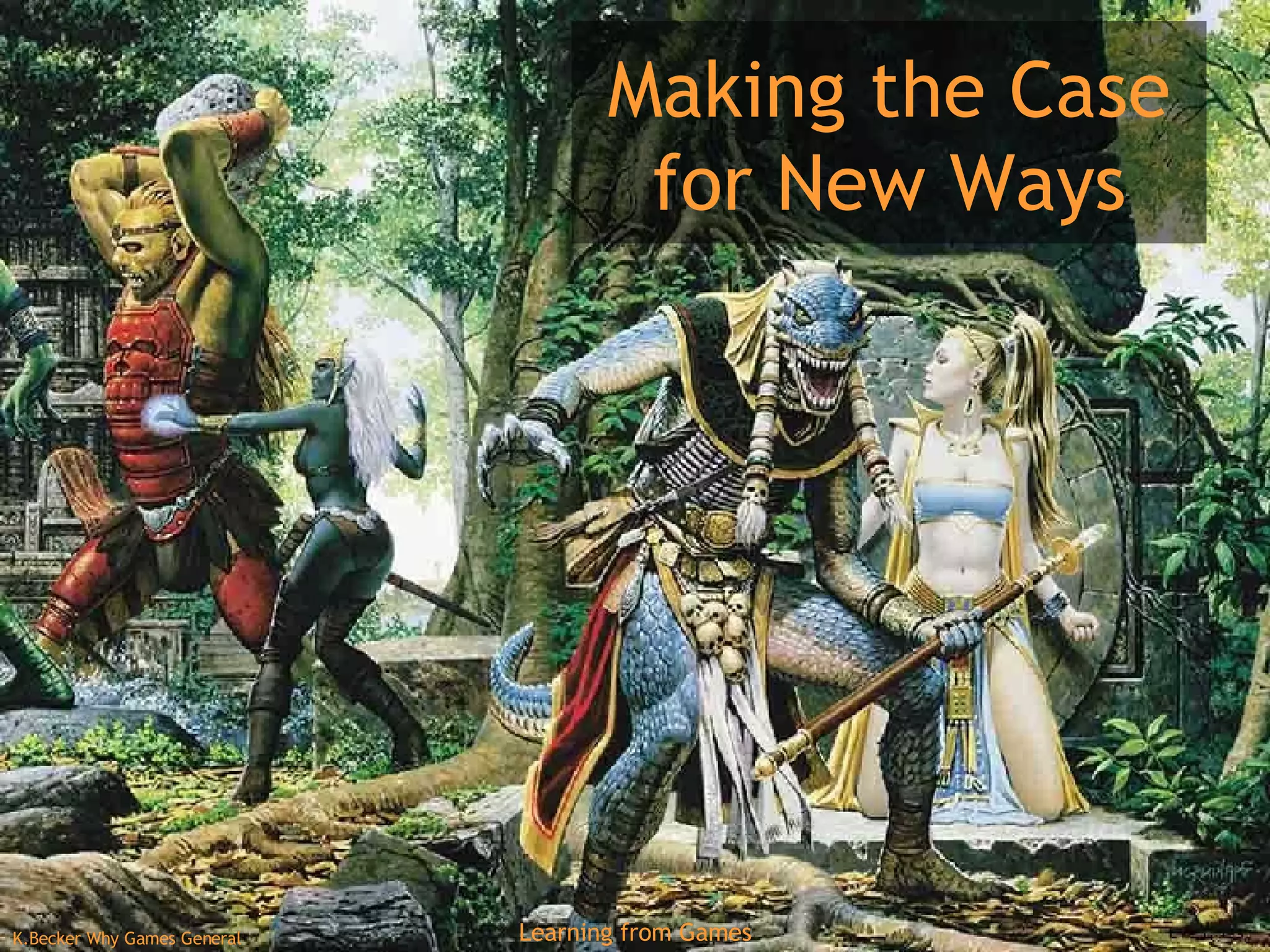 Making the Case for New Ways 