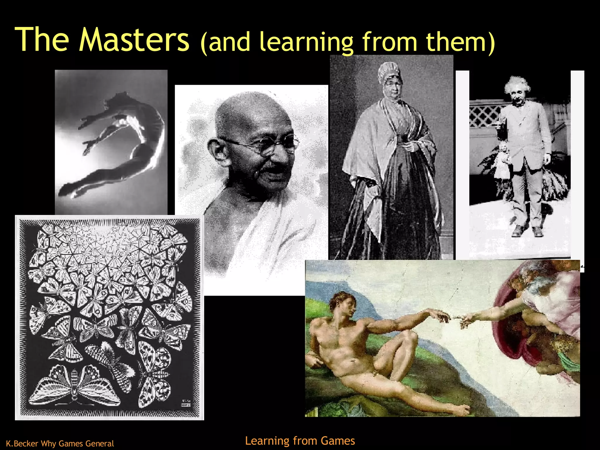 The Masters  (and learning from them) 