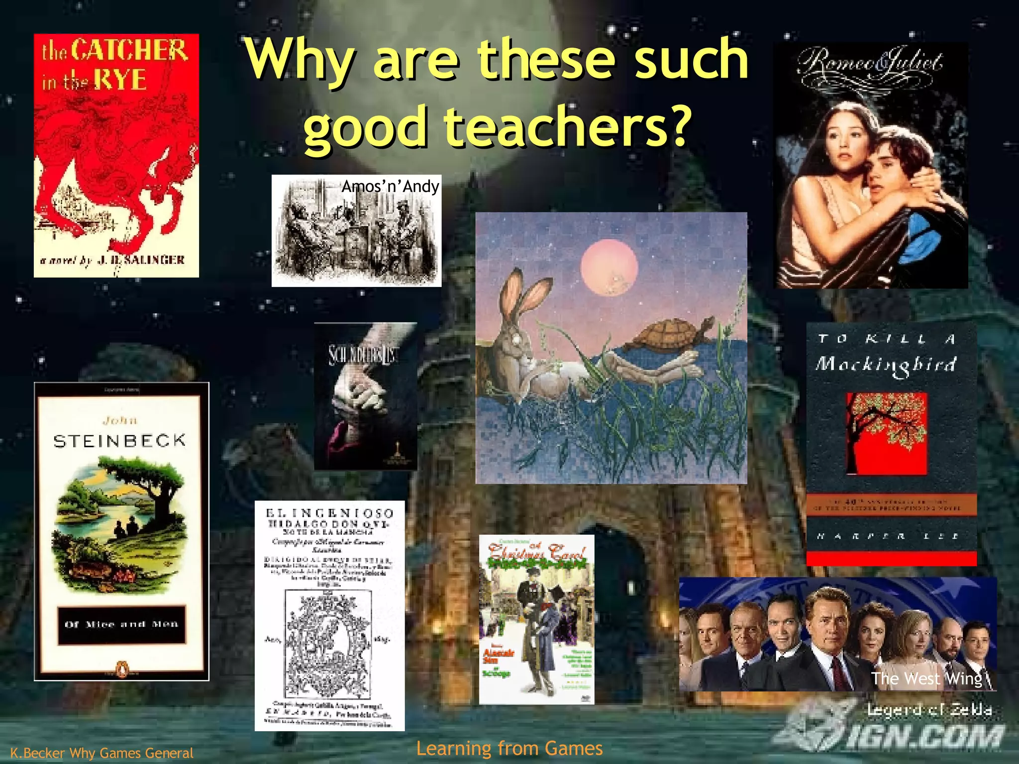 Why are these such good teachers? Amos’n’Andy The West Wing 