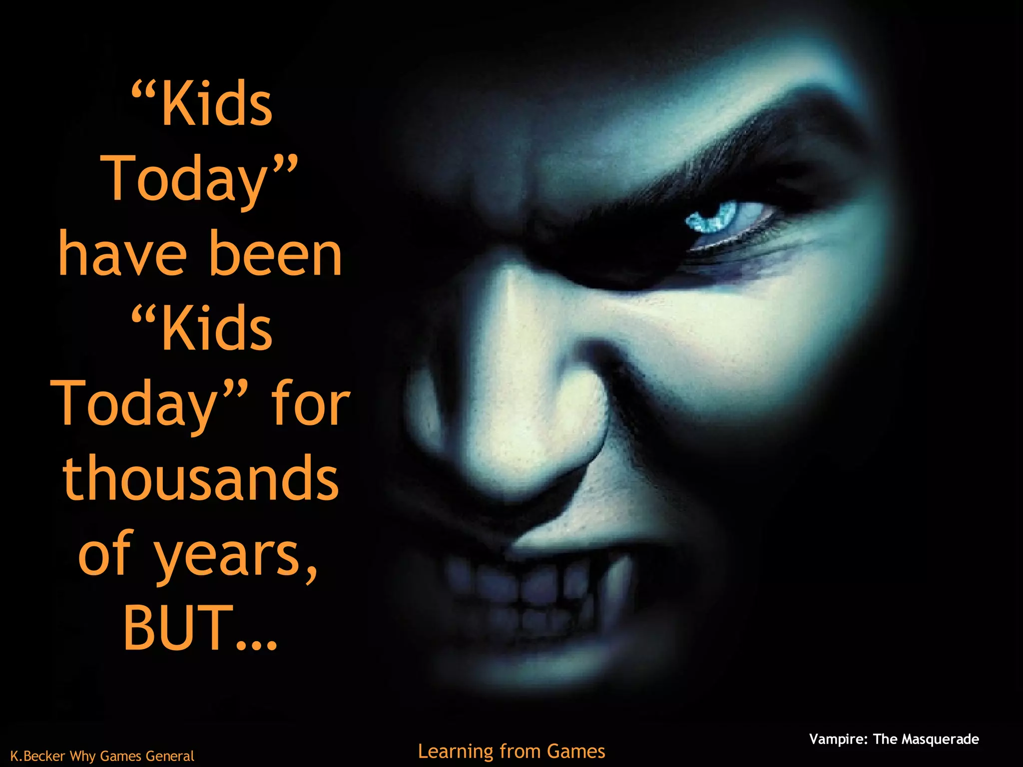 “Kids Today” have been “Kids Today” for thousands of years, BUT… Vampire: The Masquerade 