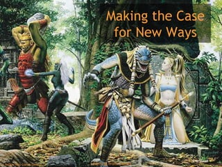 Making the Case for New Ways EverQuestl 