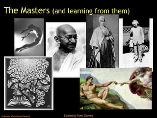 The Masters  (and learning from them) 
