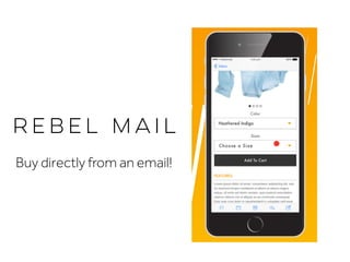 rebel mail
Buy directly from an email!
 