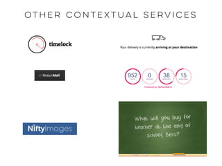 Other contextual services
 