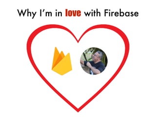 Why I’m in love with Firebase
 
