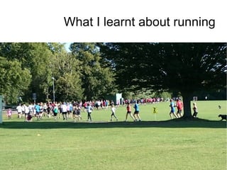 What I learnt about running
 