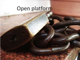 Open platform
 