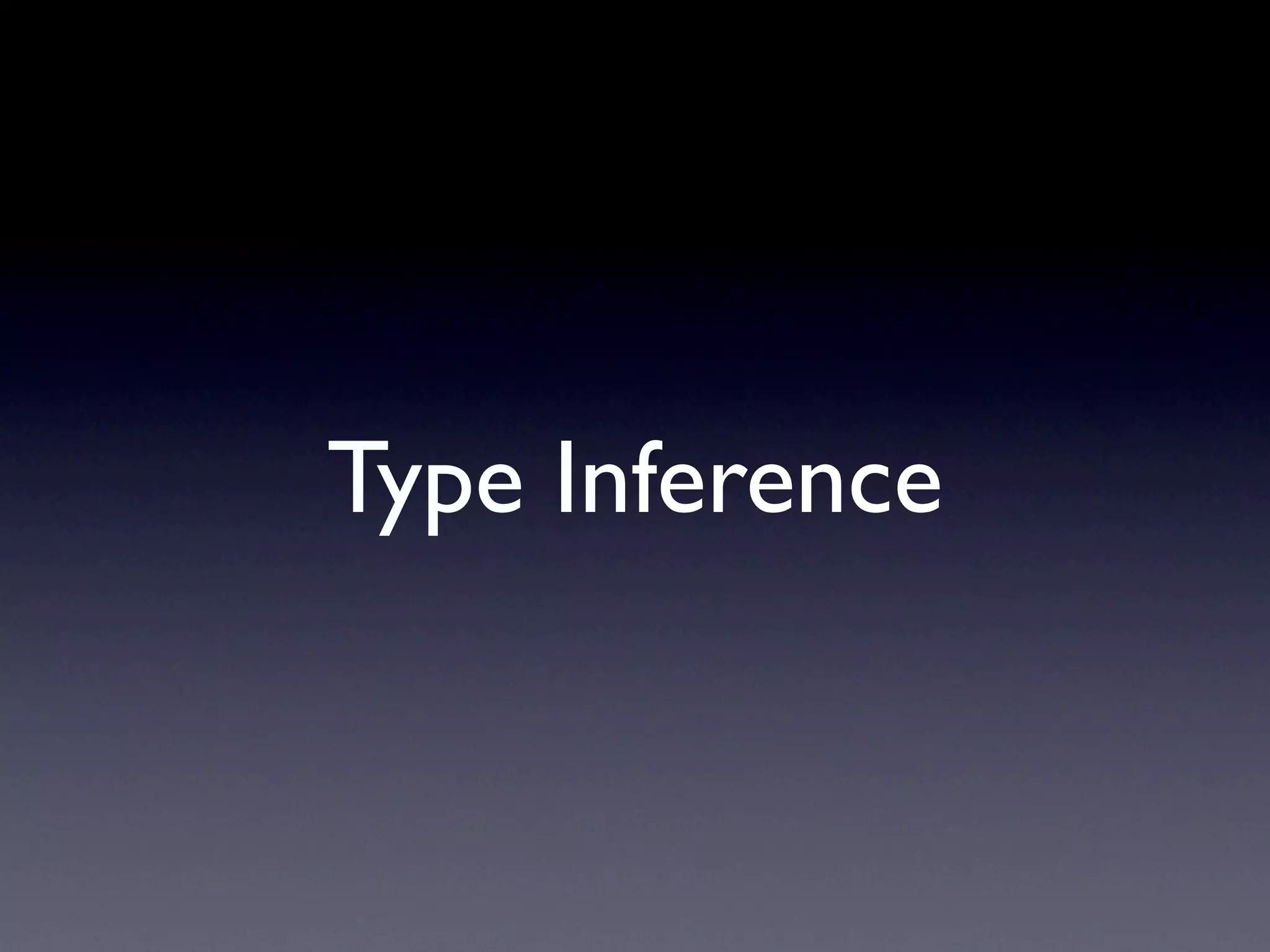 Type Inference
 