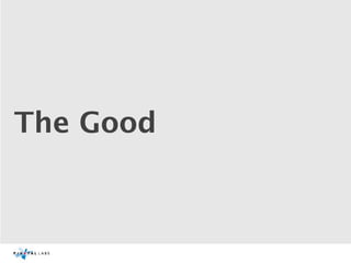 The Good
 
