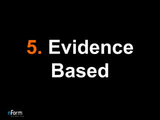 5.  Evidence Based 