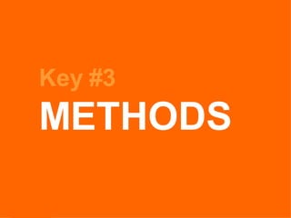 Key #3 METHODS 