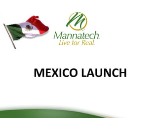 MEXICO LAUNCH
 
