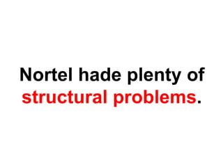 Why Nortel Went Bankrupt