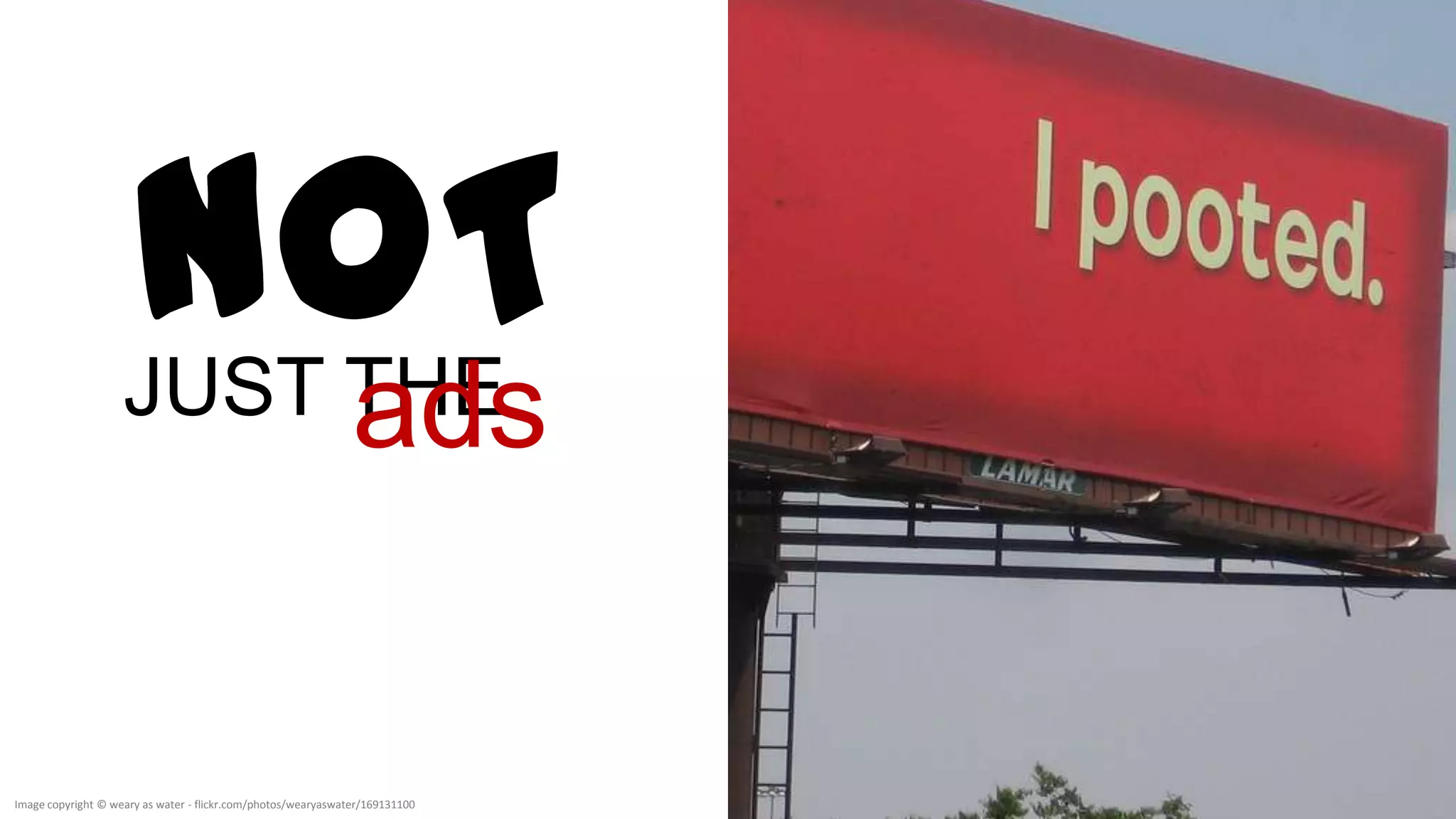 NOT

Image copyright © weary as water - flickr.com/photos/wearyaswater/169131100
 