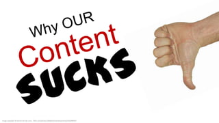 Why Our Content SUCKS Slide 1