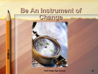 Be An Instrument of Change 