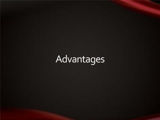 Advantages

 