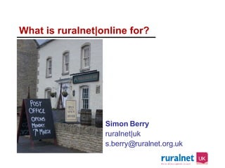 What is ruralnet|online for? ,[object Object],[object Object],[object Object]