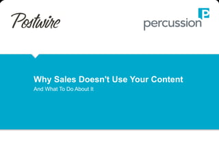 Why Sales Doesn't Use Your Content
And What To Do About It
 