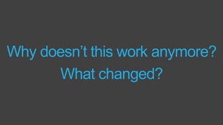 Why doesn’t this work anymore?
What changed?
 