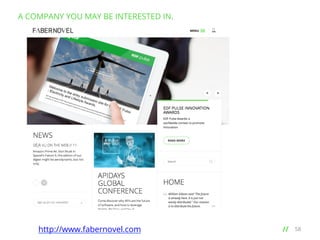 A COMPANY YOU MAY BE INTERESTED IN.

WORK WITH US.

http://www.fabernovel.com

// 	
  

58

 
