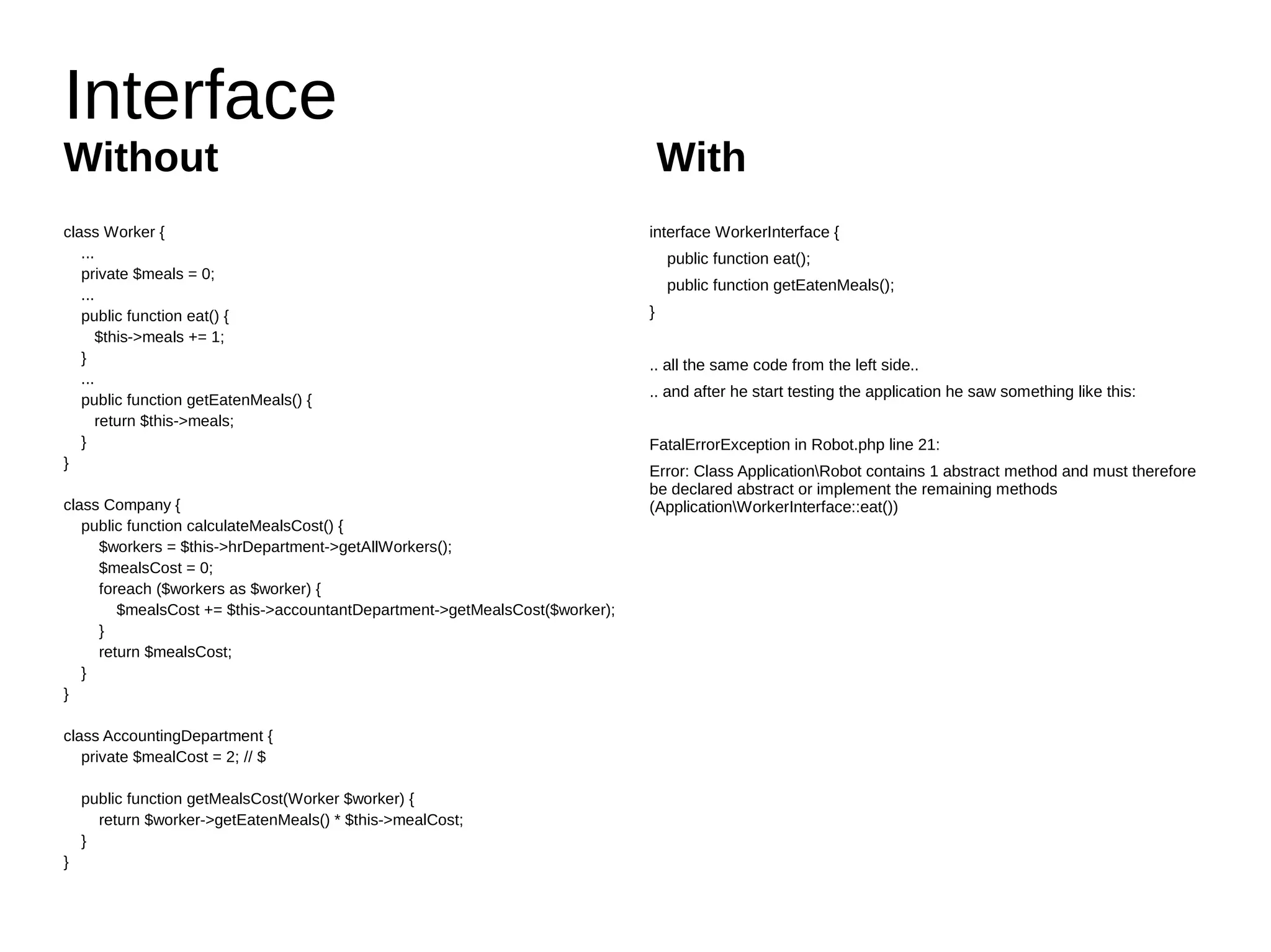 New client requirement!
Our departments in both Europe and USA
built canteens for their workers
The new functionality should be implemented by a programmer in Europe
 